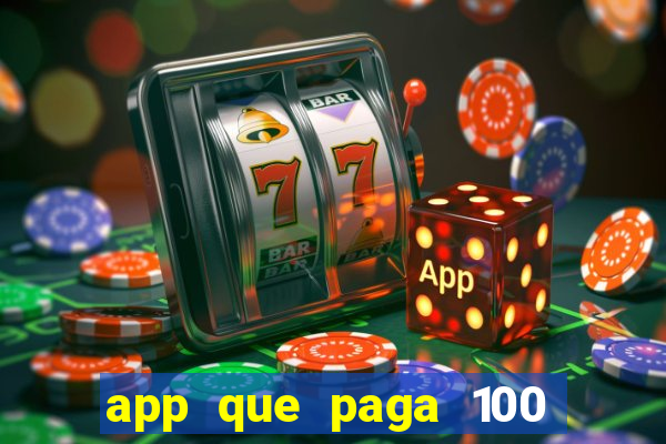 app que paga 100 reais por dia